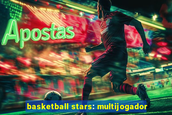 basketball stars: multijogador